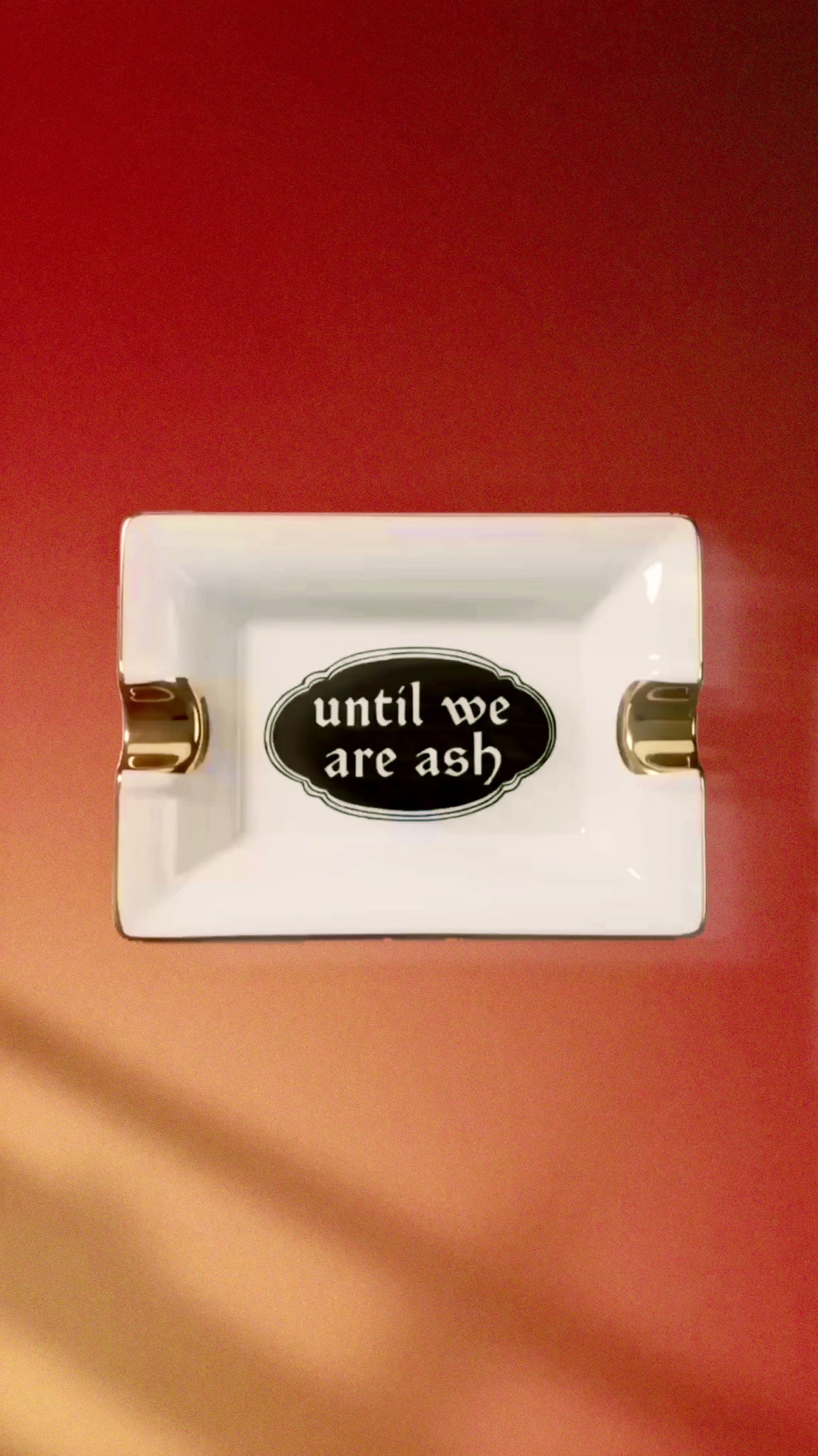 Until We Are Ash Ceramic Ashtray